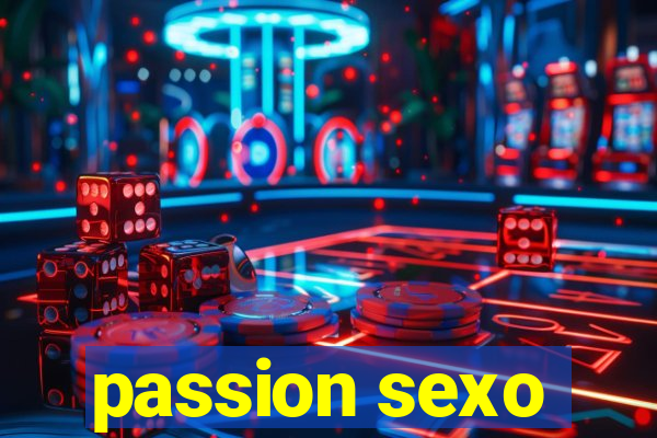 passion sexo